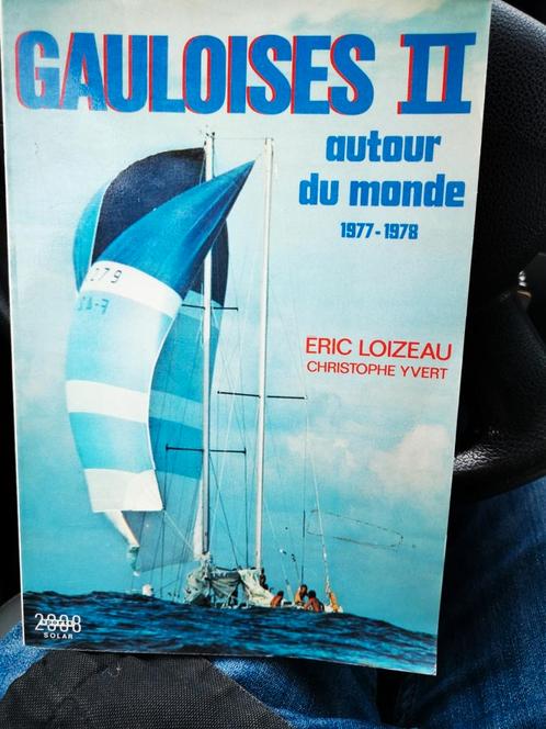 Gauloises II autour du monde 77-78 Éric Loizeau-Crisyophe Y, Collections, Marine, Comme neuf, Livre ou Revue, Voilier, Enlèvement ou Envoi