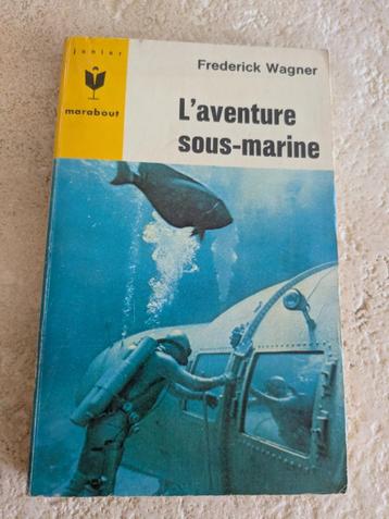 L'aventure sous-marine (Frederick Wagner). beschikbaar voor biedingen