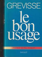 Le bon usage Maurice Grevisse, Boeken, Non-fictie, Maurice Grevisse, Ophalen of Verzenden, Zo goed als nieuw