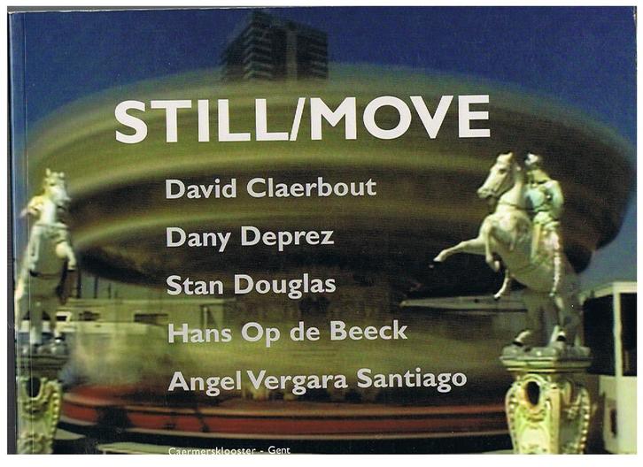 Still/Move : David Claerbout, Dany Deprez, Stan Douglas, Boeken, Kunst en Cultuur | Beeldend, Gelezen, Ophalen of Verzenden