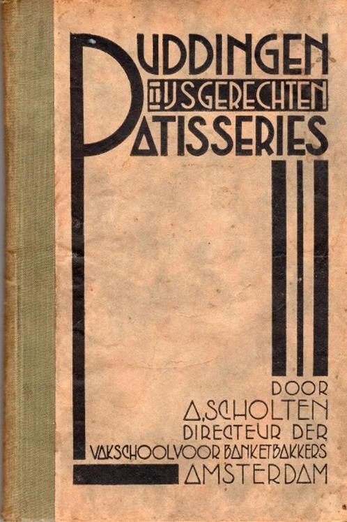 puddingen ijsgerechte patisseries 1933 a. scholten, Livres, Livres de cuisine, Utilisé, Gâteau, Tarte, Pâtisserie et Desserts