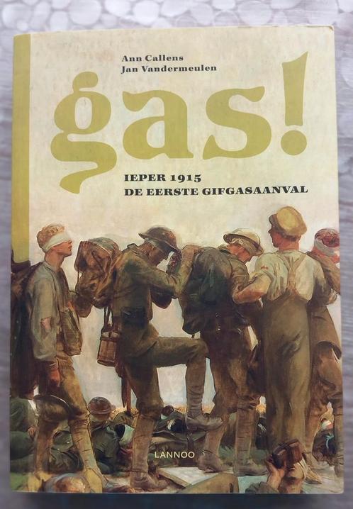 GAS! Ieper 1915  De eerste gifgasaanval, Livres, Histoire mondiale, Comme neuf, Enlèvement ou Envoi