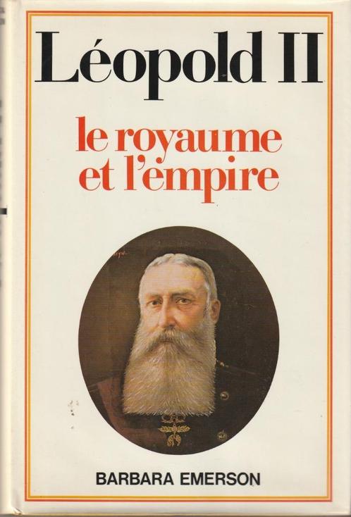 Léopold II le royaume et l'empire Barbara Emerson, Boeken, Geschiedenis | Nationaal, Zo goed als nieuw, 20e eeuw of later, Ophalen of Verzenden