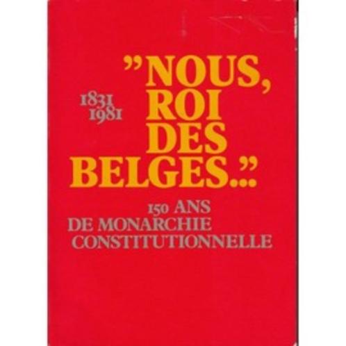 Livre " Nous, Roi des belges", Livres, Histoire nationale, Comme neuf, Enlèvement ou Envoi