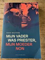 Boek Mijn vader was priester, mijn moeder non / Koen Wauters, Ophalen of Verzenden, Gelezen, Koen Wauters