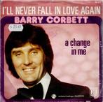 Vinyl, 7"   -   Barry Corbett – I'll Never Fall In Love Agai, Ophalen of Verzenden, Overige formaten