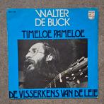 Walter De Buck: Timeloe Pameloe/ Visserkens Van De Leie (7"), Ophalen of Verzenden