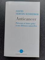 Anticancer - David Servan-Schreiber, Boeken, Ophalen of Verzenden, Zo goed als nieuw, David SERVAN-SCHREIBER, Overige wetenschappen