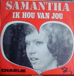 45t7" vinyl single samantha, Cd's en Dvd's, Vinyl | Nederlandstalig, Ophalen of Verzenden