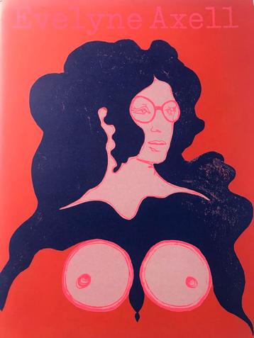 Evelyne Axell peint les années 1970 40 pages, Enlèvement ou Envoi, Comme neuf, Peinture et dessin