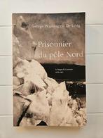 Gevangene van de Noordpool: Le Voyage de la Jeannette 1879-1, Boeken, Ophalen of Verzenden, Zo goed als nieuw, George Washington De Long