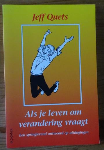 Als je leven om verandering vraagt  -  Jeff Quets beschikbaar voor biedingen