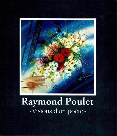 Raymond Poulet, 'Visions d'un Poète' - Peintures et Litho, Livres, Art & Culture | Arts plastiques, Utilisé, Enlèvement ou Envoi