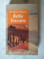 Bella Toscane|Frances Mayes 9057135728, Boeken, Ophalen of Verzenden, Zo goed als nieuw, Zie beschrijving