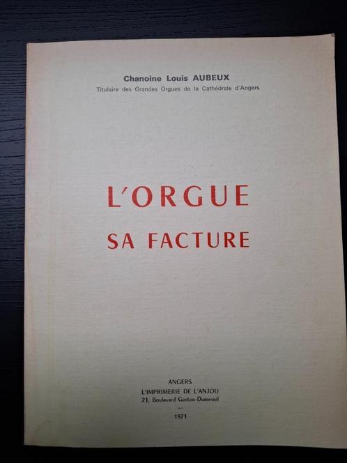 VERKOCHT Orgel -  L. Aubeux - L'orgue. Sa facture - 1971, Boeken, Techniek, Ophalen of Verzenden