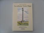 La colonne Victor Hugo - Son histoire et son secret .., Livres, Histoire mondiale, Claude VAN HOOREBEECK, Utilisé, Enlèvement ou Envoi