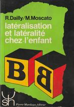 Latéralisation et latéralité chez l' enfant R. Dailly/M.Mosc, Livres, Psychologie, Enlèvement ou Envoi, R.Dailly/M.Moscato, Utilisé