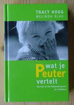 Wat je peuter vertelt  -  Tracy Hogg, Ophalen of Verzenden, Zo goed als nieuw, Tracy Hogg