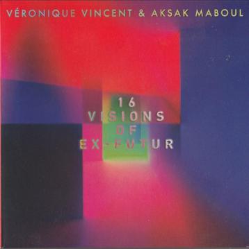 1716 - VERONIQUE VINCENT & AKSAK MABOUL - 16 VISIONS - NIEUW beschikbaar voor biedingen