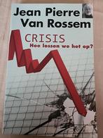 J.P. Van Rossem - Crisis, Boeken, Ophalen of Verzenden, Zo goed als nieuw, J.P. Van Rossem