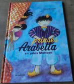 Prinses Arabella en prins Mimoen, Livres, Livres pour enfants | 4 ans et plus, Comme neuf, Fiction général, Enlèvement ou Envoi