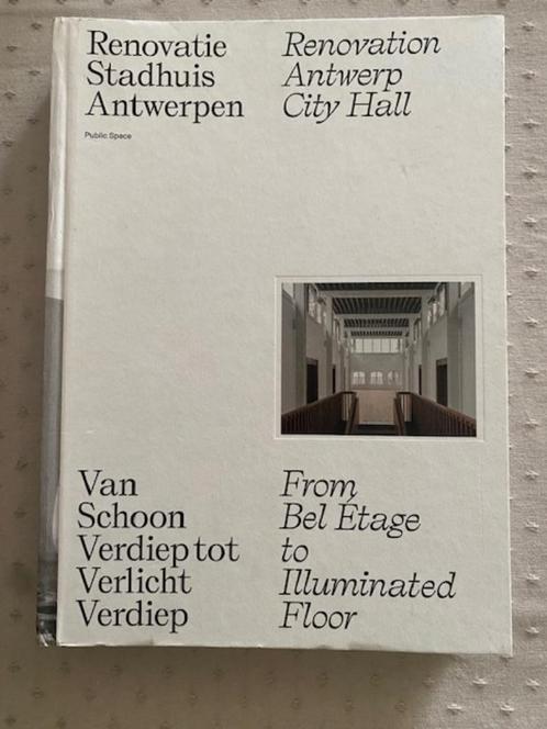 Renovatie Stadhuis Antwerpen : van Schoon Verdiep tot Verlic, Boeken, Geschiedenis | Stad en Regio, Ophalen of Verzenden