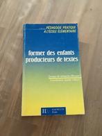 Livre Former des enfants producteurs de textes, Utilisé, Enlèvement ou Envoi, Primaire, Français