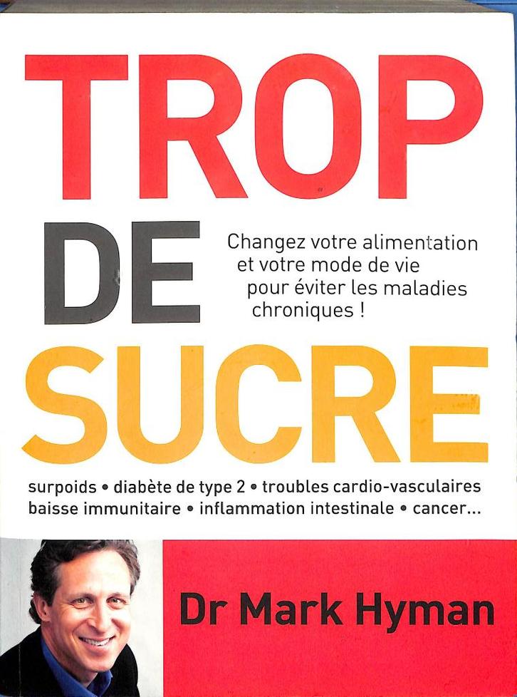 Trop de sucre – Dr Mark Hyman., Livres, Santé, Diététique & Alimentation, Comme neuf, Santé et Condition physique, Enlèvement ou Envoi