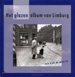 Het Glazen Album Van Limburg  - Foto's Uit De Jaren Dertig, Ophalen of Verzenden