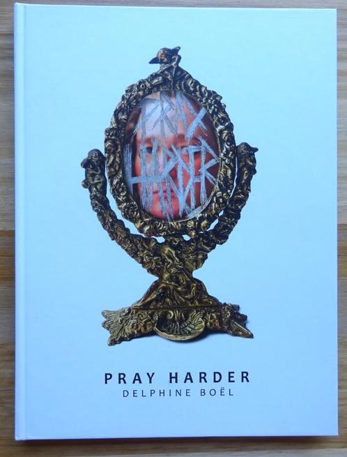 Delphine Boël / Pray Harder 2014 Gallery Guy Pieters, Knokke, Boeken, Kunst en Cultuur | Beeldend, Zo goed als nieuw, Schilder- en Tekenkunst