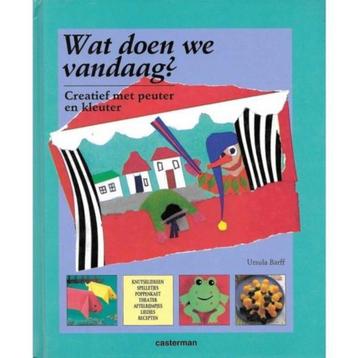 boek: wat doen we vandaag?creatief met peuter en kleuter beschikbaar voor biedingen