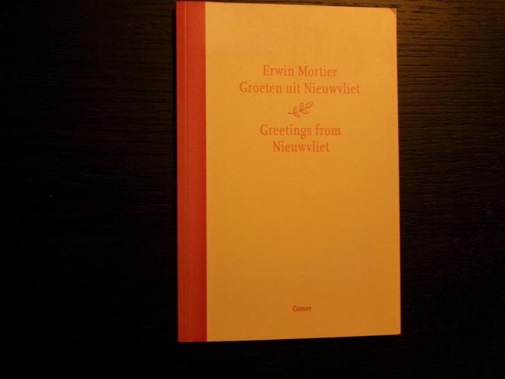 Groeten uit Nieuwvliet    -Erwin Mortier-, Boeken, Literatuur, Ophalen of Verzenden