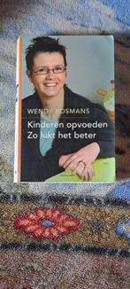Wendy bosmans kinderen opvoeden zo lukt het beter, Boeken, Zwangerschap en Opvoeding, Ophalen of Verzenden