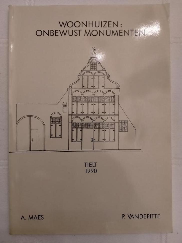 Woonhuizen: onbewust monumenten. Tielt, Boeken, Geschiedenis | Stad en Regio, Ophalen of Verzenden