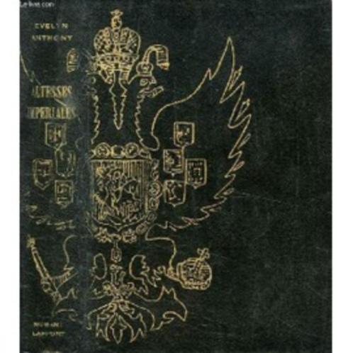 Altesses Impériales, Evelyn Anthony, Ed. Robert Laffont 1956, Livres, Romans historiques, Utilisé, Enlèvement ou Envoi