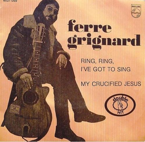 7"  Ferre Grignard ‎– Ring, Ring, I've Got To Sing / My Cruc, Cd's en Dvd's, Vinyl Singles, Gebruikt, Single, Pop, 7 inch, Ophalen of Verzenden