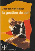 La gestion de soi Jacques Van Rillaer, Livres, Psychologie, Comme neuf, Jacques Van Rillaer, Psychologie de la personnalité, Enlèvement ou Envoi