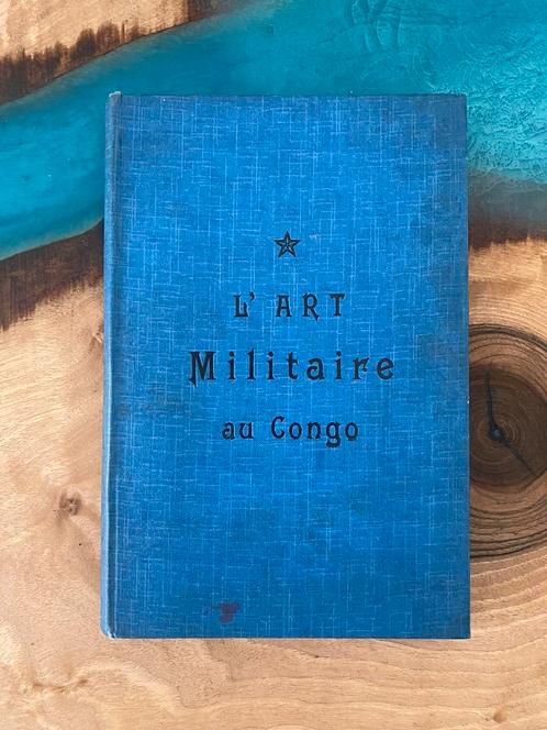 L’ART MILITAIRE AU CONGO 1897 *rarissime, Livres, Guerre & Militaire, Comme neuf, Général, Avant 1940