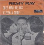 Remy Ray – Geef maai ne kus / Ik zeen a geire - Single, 7 pouces, En néerlandais, Enlèvement ou Envoi, Single