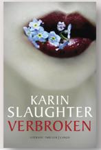 Boek Verbroken - Karin Slaughter, Verzenden, Zo goed als nieuw