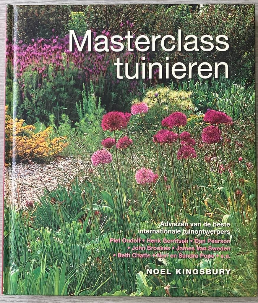 Noël Kingsbury - Masterclass tuinieren, Livres, Maison & Jardinage, Enlèvement ou Envoi, Noël Kingsbury