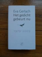 Eva Gerlach - Het gedicht gebeurt nu - 1979-2009, Ophalen of Verzenden, Zo goed als nieuw