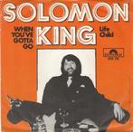 45T: Solomon King: When you've gotta go   Rock, Rock en Metal, Gebruikt, Ophalen of Verzenden, 7 inch