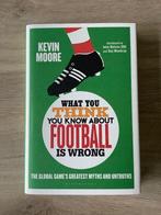 What You Think You Know About Football is wrong, Neuf, Sport de ballon, Enlèvement ou Envoi, Kevin Moore