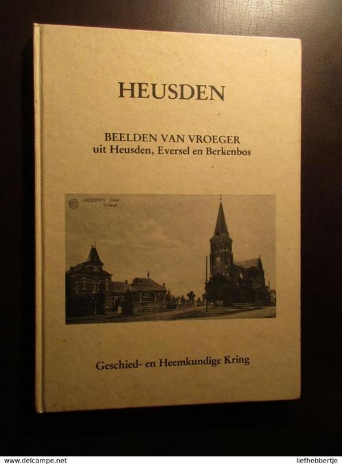 HEUSDEN, beelden van vroeger uit Heusden, Eversel en Berken, Boeken, Geschiedenis | Stad en Regio, Zo goed als nieuw, Ophalen of Verzenden
