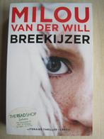 399 - Breekijzer - Milou van der Will, Ophalen of Verzenden, Zo goed als nieuw, Nederland, Milou van der Will