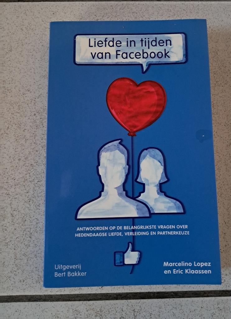 Liefde in tijden van Facebook - Marcelino Lopez & Eric Klaas, Livres, Psychologie, Neuf, Enlèvement ou Envoi, Psychologie sociale