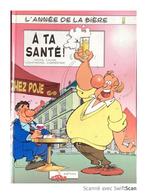 À TA SANTÉ !,L'ANNÉE DE LA BIÈRE ,CHEZ POJE, Livres, Comme neuf, Une BD