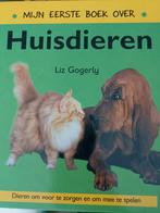 Liz Gogerly - Mijn eerste boek over huisdieren, Comme neuf, Liz Gogerly, Enlèvement ou Envoi