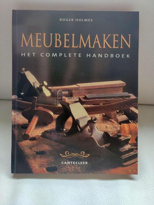 Meubelmaken - Het Complete Handboek, Boeken, Wonen en Tuinieren, Zo goed als nieuw, Klussen, Verzenden